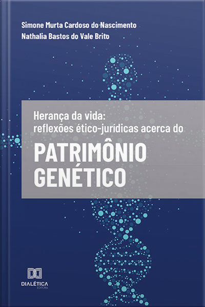 Herança Da Vida: Reflexões Ético-jurídicas Acerca Do Patrimônio Genético
