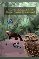 Fauna E Flora Do Parque Estadual Mata São Francisco: Norte Do Paraná