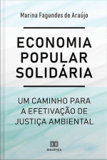 Economia Popular Solidária: Um Caminho Para A Efetivação De Justiça Ambiental