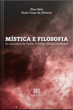 Mística E Filosofia : Os Caminhos De Teresa Dávila E María Zambrano