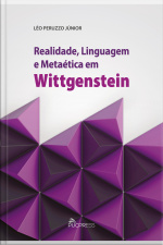 Realidade, Linguagem E Metaética Em Wittgenstein
