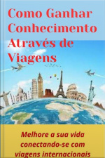 Como Ganhar Conhecimento Através De Viagens