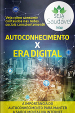 Seja Saudável - Autoconhecimento X Era Digital - 15/05/2021