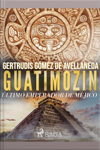 Guatimozin, Último Emperador De México