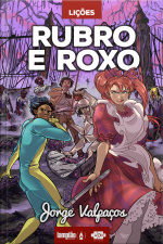 Lições: Rubro E Roxo