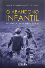 O Abandono Infantil: Um Sentido Para Além Da Dor