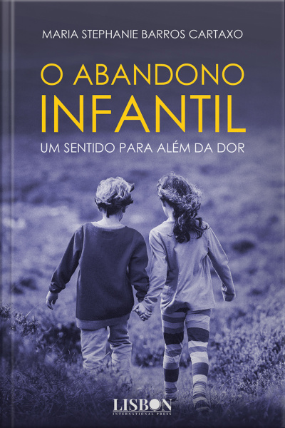 O Abandono Infantil: Um Sentido Para Além Da Dor