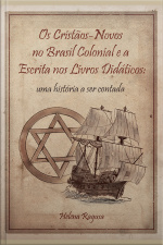 Os Cristãos-novos No Brasil Colonial E A Escrita Nos Livros Didáticos