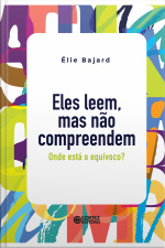 Eles Leem, Mas Não Compreendem: Onde Está O Equívoco?