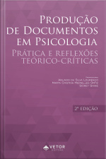 Produção De Documentos Em Psicologia: Práticas E Reflexões Teórico-críticas