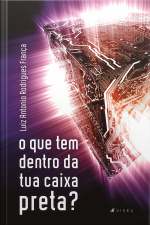 O Que Tem Dentro Da Tua Caixa Preta?