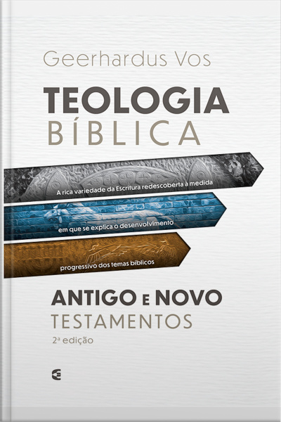 Teologia Bíblica Do Antigo E Novo Testamentos