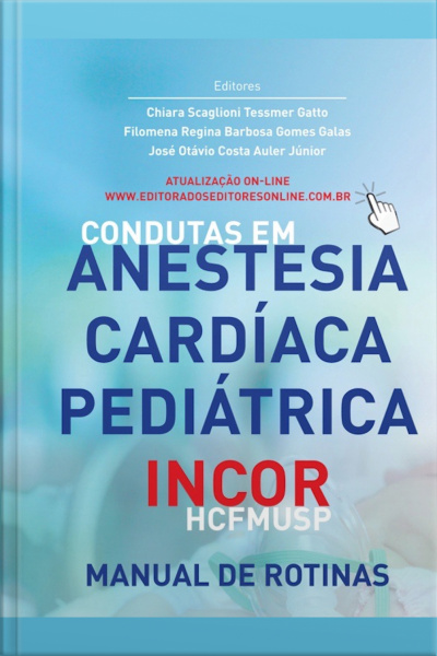 Condutas Em Anestesia Cardíaca Pediátrica Incor - Hcfmusp: Manual De Rotinas
