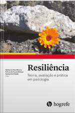 Resiliência: Teoria, Avaliação E Prática Em Psicologia