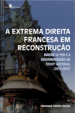 A Extrema Direita Francesa Em Reconstrução: Marine Le Pen E A Desdemonização Do Front National [2011-2017]