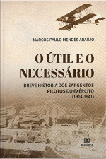 O Útil E O Necessário: Breve História Dos Sargentos Pilotos Do Exército (1914-1941)
