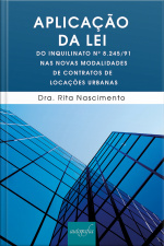 Aplicação da lei do inquilinato n° 8.245/91 nas novas modalidades de contratos de locações urbanas