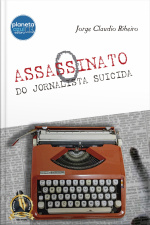 O Assassinato do Jornalista Suicida