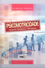 Psicomotricidade - Filogênese, ontogênese e retrogênese
