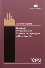 Diretrizes para Elaborar Procedimentos Eficazes de Operação e Manutenção