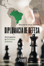 Diplomacia De Defesa: Ferramenta De Política Externa