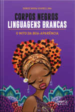 Corpos Negros, Linguagens Brancas: O Mito Da Boa-aparência