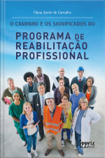 O Caminho E Os Significados Do Programa De Reabilitação Profissional