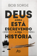 Deus Ainda Está Escrevendo A Sua História