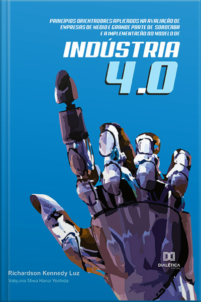 Princípios Orientadores Aplicados Na Avaliação De Empresas De Médio E Grande Porte De Sorocaba E A Implementação Do Modelo De Indústria 4.0