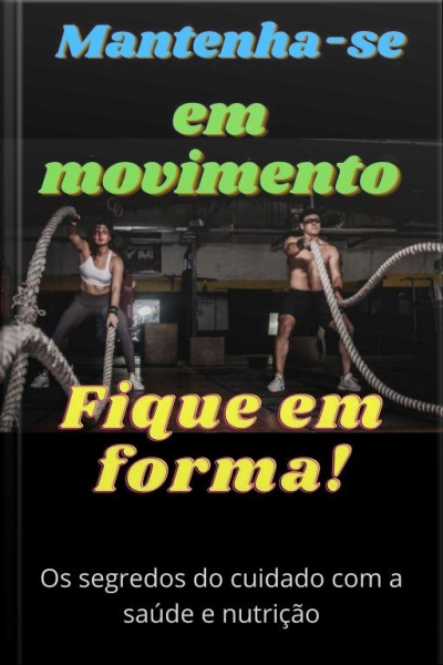 Mantenha-se Em Movimento E Fique Em Forma