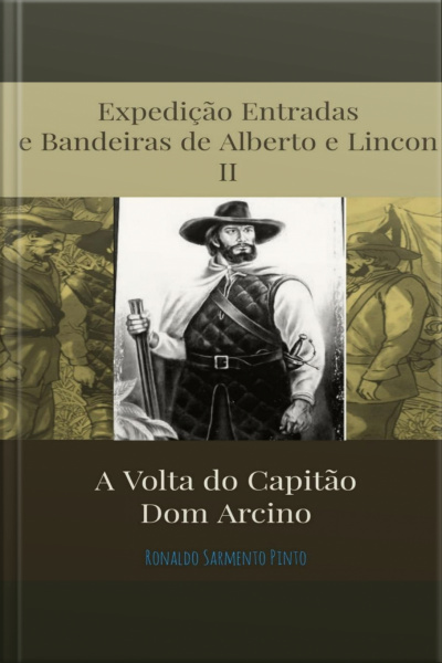 As Aventuras De Alberto E Lincon No Sertão Nordestino Ii : A Volta Do Capitão Don Arcino