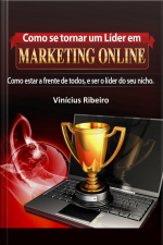 Como Se Tornar Um Líder Em Marketing Online