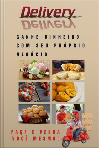 Delivery: Faça E Venda Você Mesmo!
