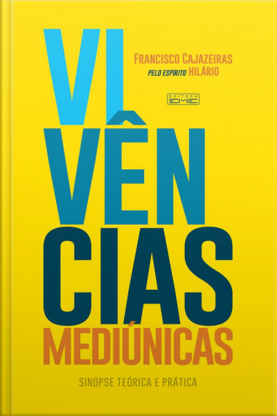 Vivências Mediúnicas: Sinopse Teórica E Prática