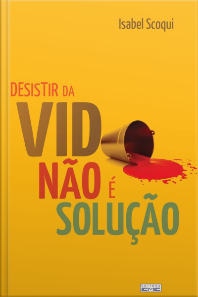 Desistir Da Vida Não É A Solução