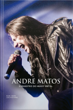Andre Matos: O Maestro Do Heavy Metal