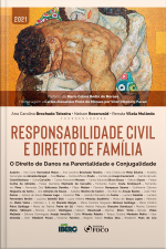 Responsabilidade Civil E Direito De Família: O Direito De Danos Na Parentalidade E Conjugalidade