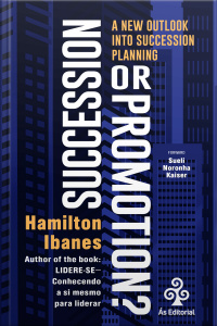Succession Or Promotion?: A New Outlook Into Succession Planning