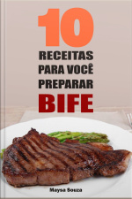10 Receitas Para Você Preparar Bife