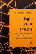 Um Lugar Para A Filosofia: Sua Histórica Intermitência E Necessidade De Consolidação Tácita No Currículo Escolar