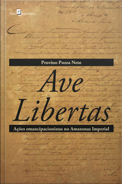 Ave Libertas: Ações Emancipacionistas No Amazonas Imperial