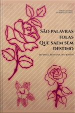 São Palavras Tolas Que Saem Sem Destino - Excluir: Dia Irreal Raiando Como Espinho
