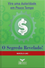 Vire Uma Autoridade Em Pouco Tempo - O Segredo Revelado