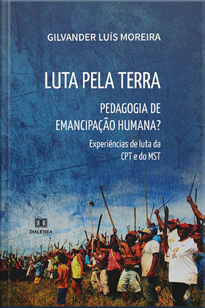 Luta Pela Terra: Pedagogia De Emancipação Humana? Experiências De Luta Da Cpt E Do Mst