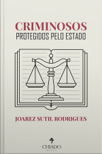 Criminosos Protegidos Pelo Estado