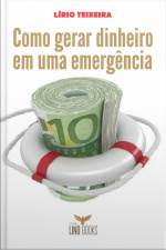 Como Gerar Dinheiro Em Uma Emergência