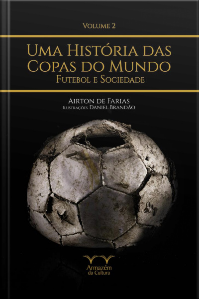Uma História Das Copas Do Mundo - Volume 2