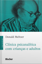 Clínica Psicanalítica Com Crianças E Adultos