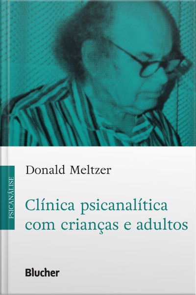 Clínica Psicanalítica Com Crianças E Adultos