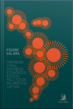 Contágio Viral, Contágio Econômico, Riscos Políticos Na América Latina